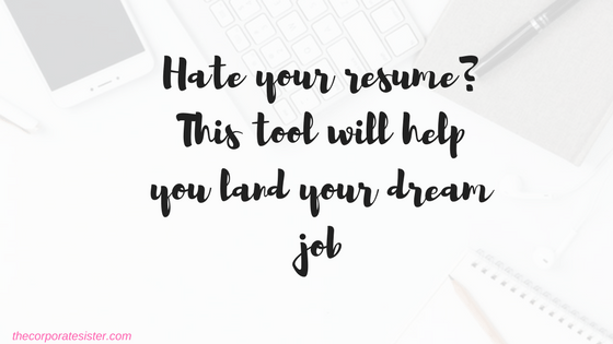 Hate Your Resume? This tool will help you land your dream job