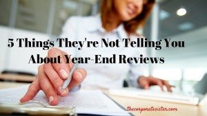 5 Things They're Not Telling You About Year-End Reviews