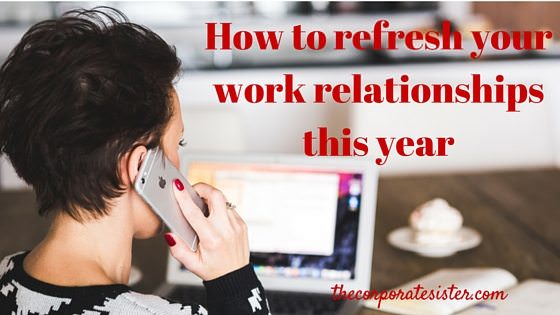 How to refresh your work relationships this year