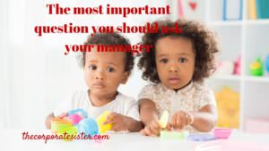 The most important question you should ask your manager