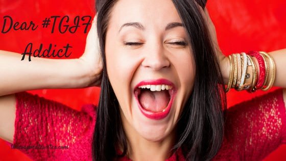 Dear #TGIF Addict: Stop Wishing Your Career Away!