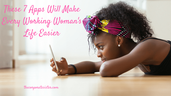 7 apps that will make every working woman's life easier