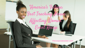 "America's Future: Fast Tracking Issues Affecting Women" Event Recap