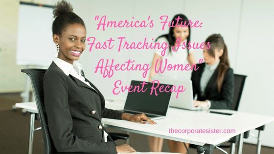 “America’s Future: Fast Tracking Issues Affecting Women” Event Recap