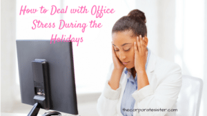 how-to-deal-with-office-stress-during-the-holidays