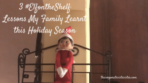 3 #ElfontheShelf Lessons My Family Learnt this Holiday Season