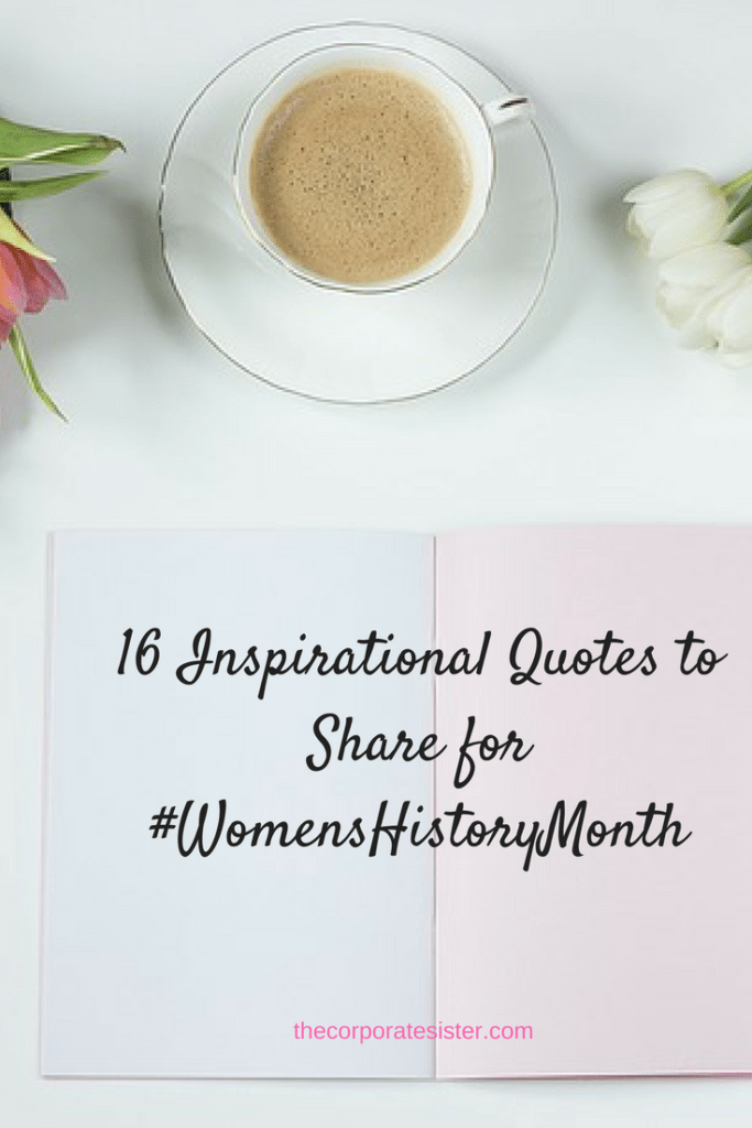16 Inspirational Quotes to Share for #WomensHistoryMonth