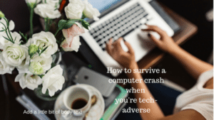 How to survive a computer crash when you're tech adverse
