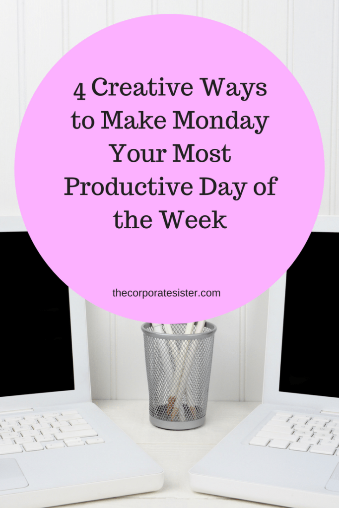 4 Creative Ways to Make Monday Your Most Productive Day of the Week-2