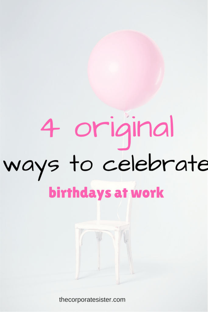 4 original ways to celebrate birthdays at work
