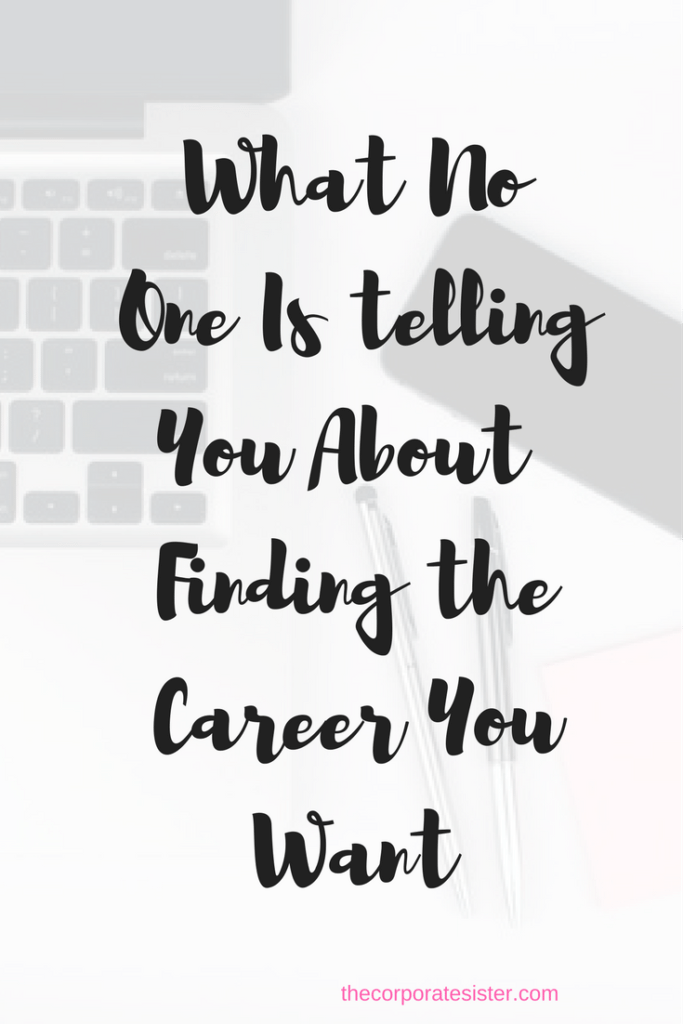 What no one is telling you about finding the career you want!
