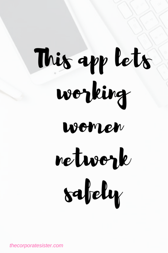 This app lets working women network safely