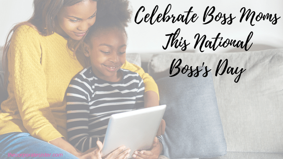 Celebrate boss moms this national Boss's Day
