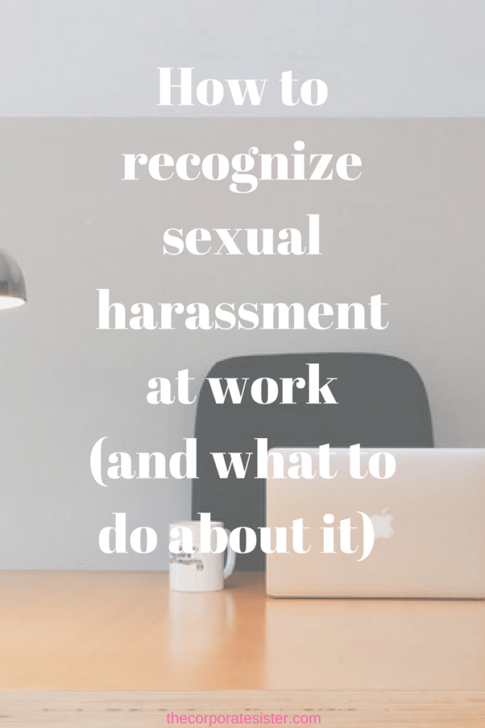 How to recognize sexual harassment (and what to do about it)