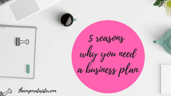 5 Reasons Why You Need a Business Plan