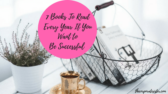 7 Books To Read Every Year If You Want to Be Successful