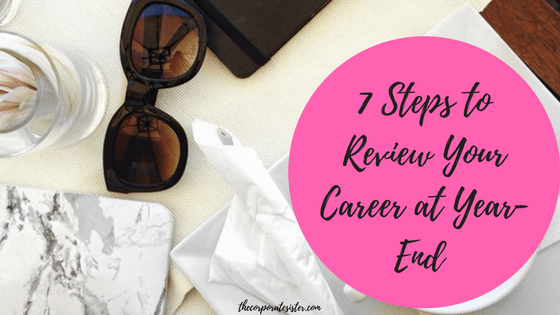 7 Steps to Review Your Career at Year-End