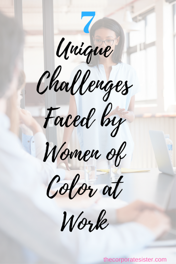 7 Unique Challenges Faced by Women of Color at Work - The Corporate Sister