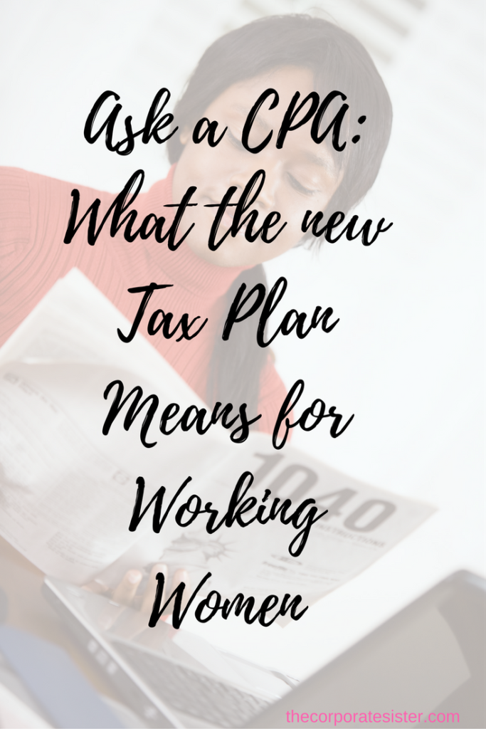 Ask a CPA_ What the new Tax Plan Means for Working Women