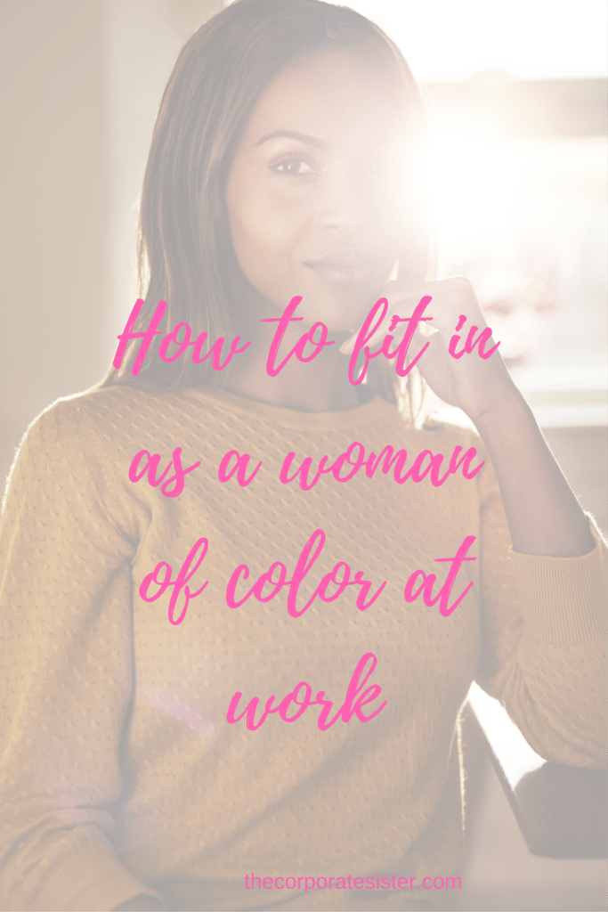How to fit in as a woman of color at work