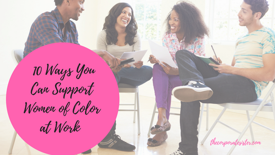  10 Ways You Can Support Women of Color at Work