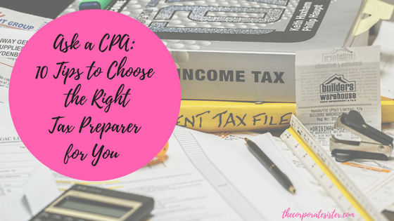 Ask a CPA: 10 Tips to Choose the Right Tax Preparer for You