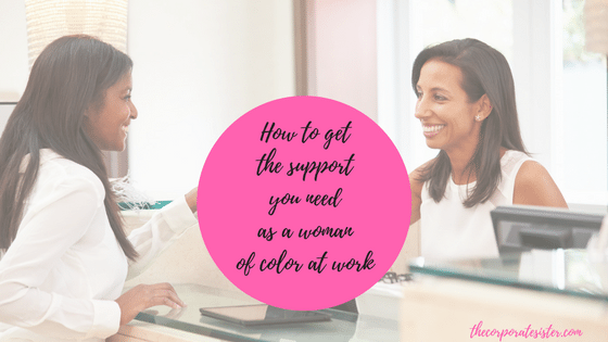 How to get the support you need as a woman of color at work