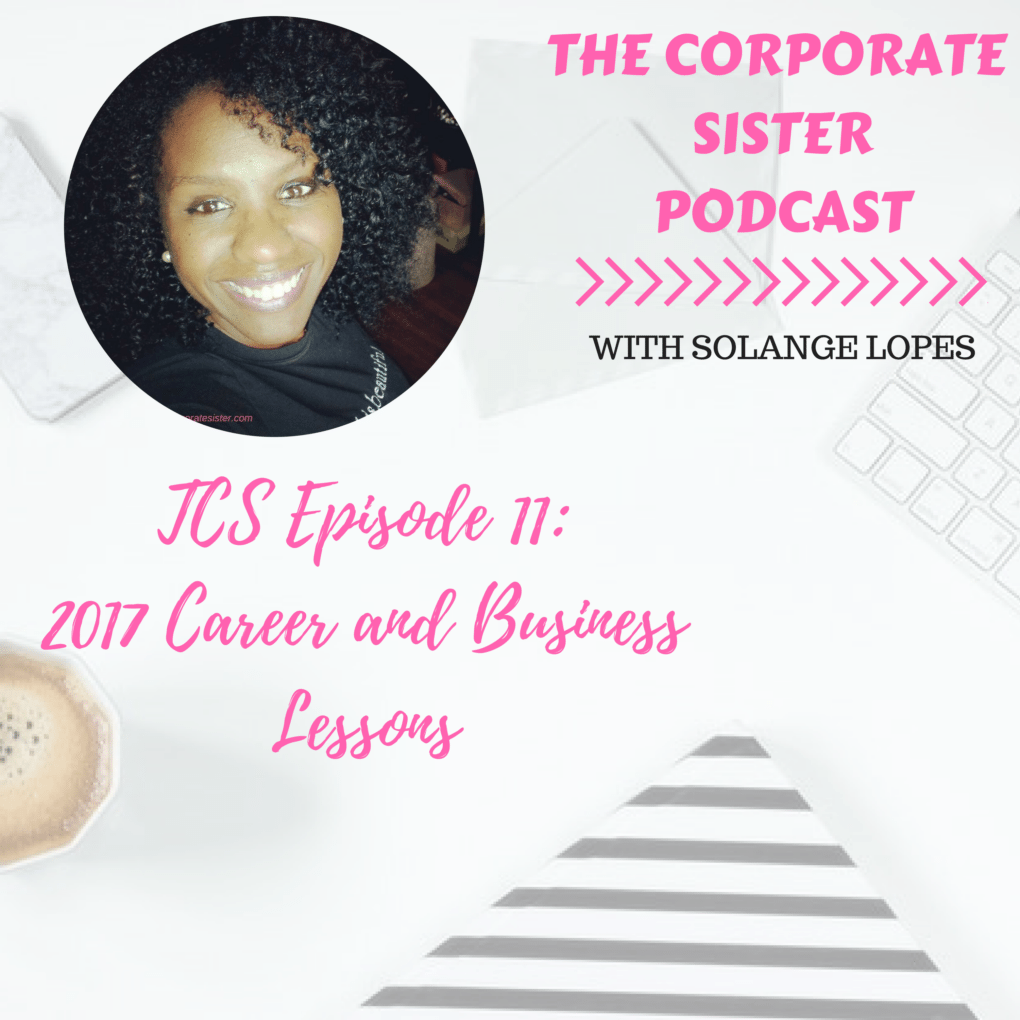 TCS episode 11: 2017 Career and Business Lessons