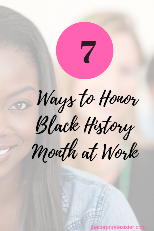 7 Ways to Honor Black History Month at Work | The Corporate Sister