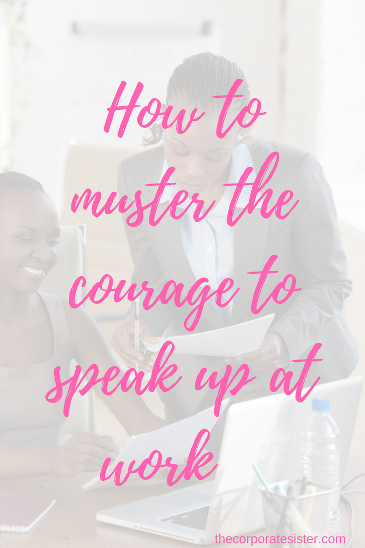 How to muster the courage to speak up at work