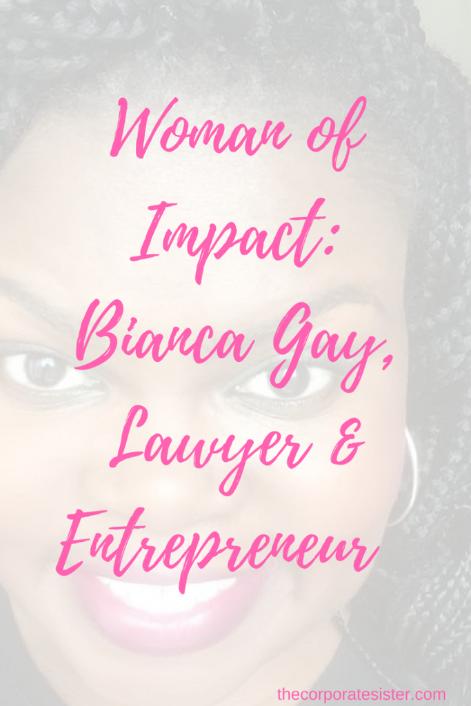 Woman of Impact_ Bianca Gay, Lawyer & Entrepreneur