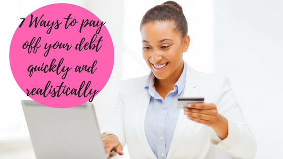 7 Ways to pay off your debt quickly and realistically