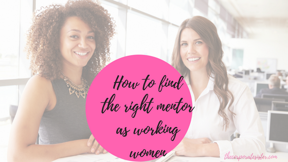 How to find the right mentor as working women - The Corporate Sister