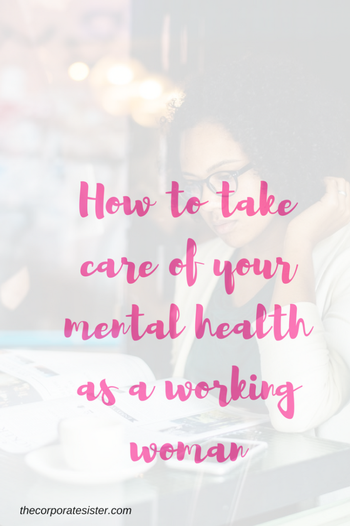 How to take care of your mental health as a working woman - The ...