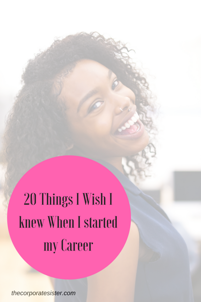 20 Things I Wish I knew When I started my Career