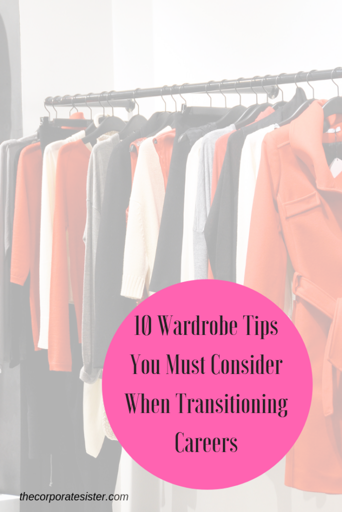10 Wardrobe Tips You Must Consider When Transitioning Careers