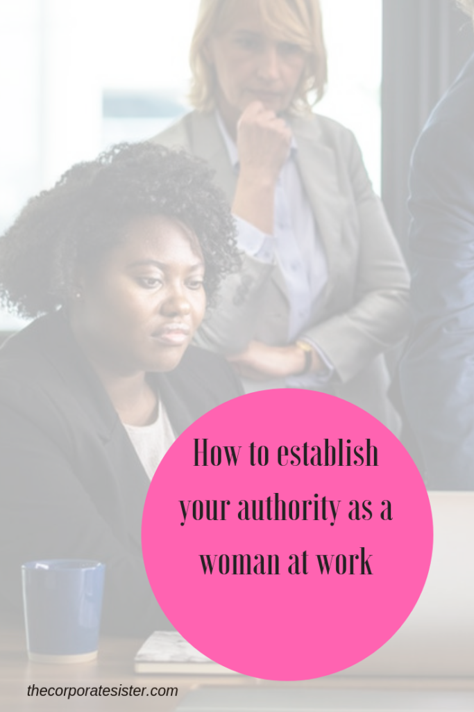 How to establish your authority as a woman at work