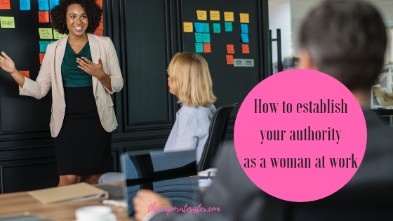 How-to-establish-your-authority-as-a-woman-at-work.png