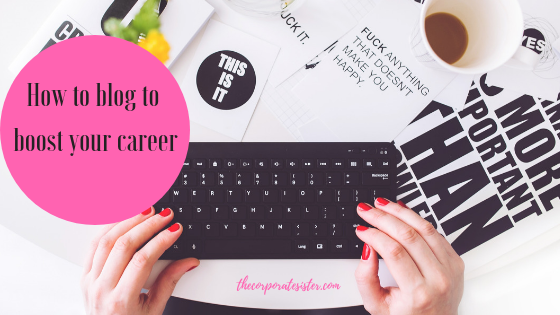 How to blog to boost your career