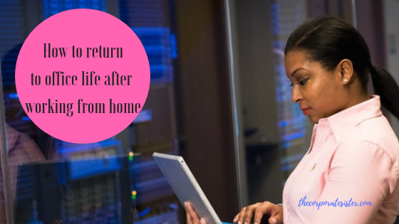 How to return to office life after working from home