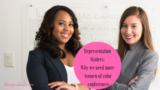 Representation Matters: Why we need more women of color conferences