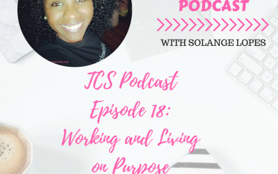 TCS Podcast Episode 18: Working and Living on Purpose