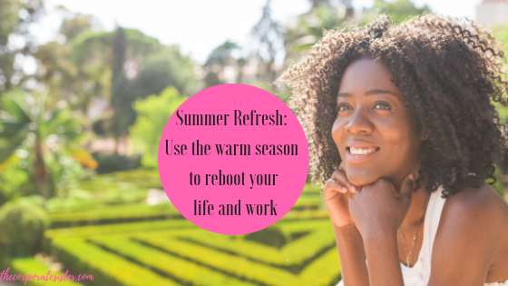 Summer Refresh_ Use the warm season to reboot your life and work