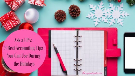 Ask a CPA:  3 Best Accounting Tips You Can Use During the Holidays