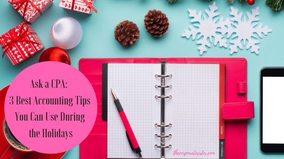 Ask a CPA: 3 Best Accounting Tips You Can Use During the Holidays