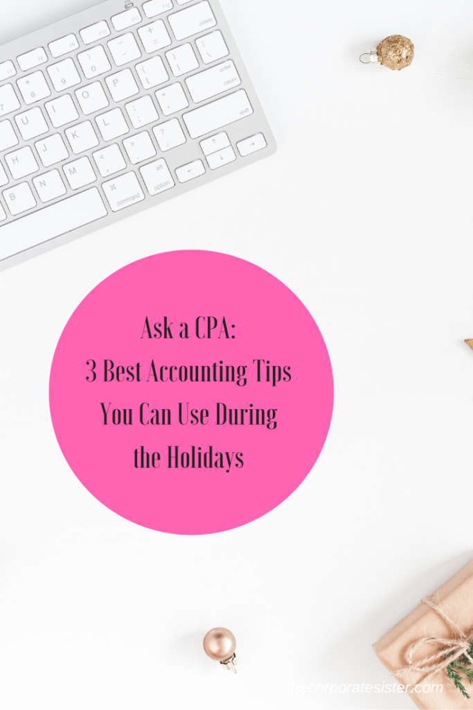 Ask a CPA:   3 Best Accounting Tips  You Can Use During  the Holidays