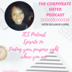 TCS Podcast episode 19: Finding your purpose right where you are