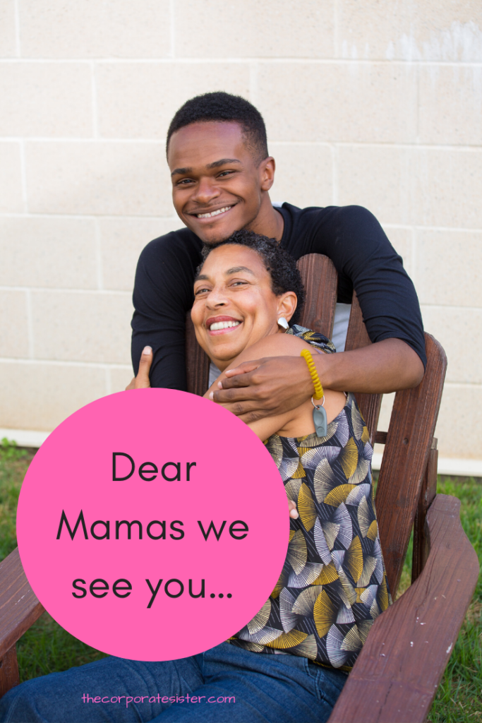 Dear Mamas, we see you...