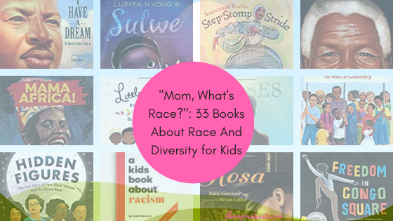 "Mom, What's Race?": 33 Books About Race And Diversity for Kids