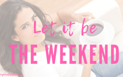 Let It Be the Weekend!
